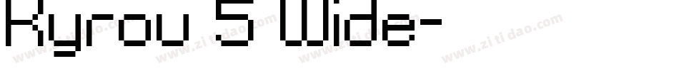 Kyrou 5 Wide字体转换